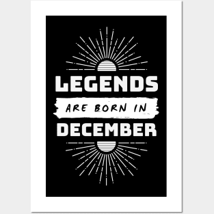 Legends Are Born In December Posters and Art